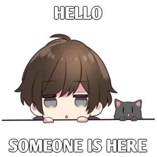 ✨ HELLO
SOMEONE IS HERE anime, ciao, gatto, qualcuno è qui whatsapp sticker