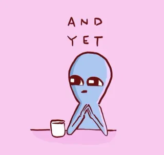 🤔 AND YET エイリアン, コーヒー, ミーム, それなのに telegram sticker