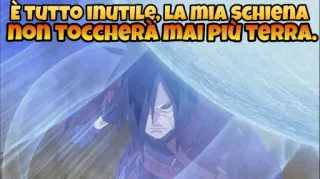 😐 Madara Uchiha Naruto È TUTTO INUTILE, LA MIA SCHIENA NON TOCCHERÀ MAI PIÙ TERRA. Madara Uchiha, Naruto, Anime, Manga, Zitat, Italienisch telegram sticker