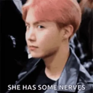 😏 SHE HAS SOME NERVES Ausdruck, Gesicht, Zitat, Aussage, Einstellung whatsapp sticker