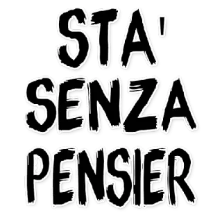 🙄 STA' SENZA PENSIER italiano, texto, frase, sem pensar telegram sticker