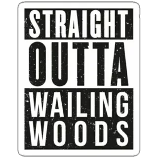 🔫 STRAIGHT OUTTA WAILING WOODS прямиком из, Wailing Woods, пародия, место, текст, юмор telegram sticker