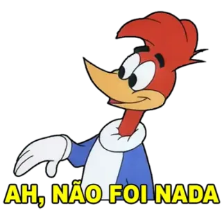 😊 Woody Woodpecker AH, NÃO FOI NADA cartoon, woody woodpecker, funny, bird, sticker telegram sticker