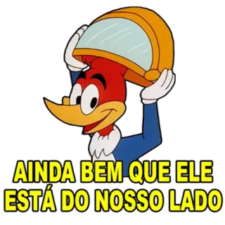 😃 Woody Woodpecker AINDA BEM QUE ELE ESTÁ DO NOSSO LADO desenho animado, Woody Woodpecker, pássaro, capacete telegram sticker