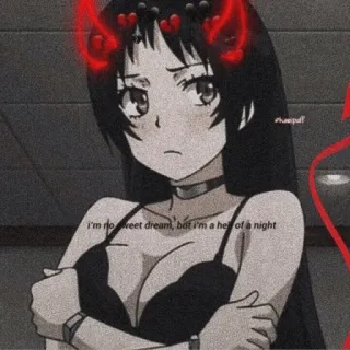 😕 I'm no sweet dream, but I'm a hell of a night アニメ, 悪魔, 女の子, おしゃれ, ステッカー, 角 telegram sticker