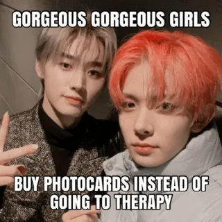 🧍‍♀️ GORGEOUS GORGEOUS GIRLS
BUY PHOTOCARDS INSTEAD OF GOING TO THERAPY photocards, therapy, meme, girls, kpop telegram sticker