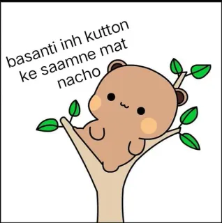 😂 basanti inh kutton ke saamne mat nacho cartoon, bear, tree, cute, animal, illustration whatsapp sticker