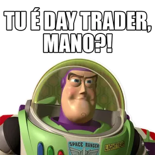 💹 Buzz Lightyear Toy Story TU É DAY TRADER, MANO?! Buzz Lightyear, Toy Story, Day Trader, Meme, Divertente telegram sticker
