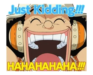 😂 Just Kidding!!!
HAHAHAHAHAHAHA!!! Anime, Tawa, Kartun, Lelucon, Lucu telegram sticker