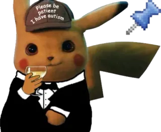 🥂 Pikachu Please be patient I have autism pikachu, pokemon, tuksedo, autisme, topi, anggur telegram sticker