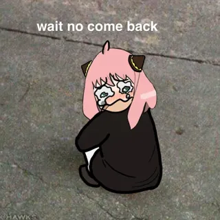 🥺 Anya wait no come back Anime, Dessin animé, Triste, Pleurs, Anya Forger, Spy x Family telegram sticker