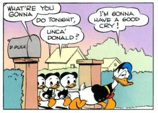 😢 Donald Duck WHAT'RE YOU GONNA DO TONIGHT, LINCA DONALD? I'M GONNA HAVE A GOOD CRY! paperino, cartone animato, fumetto, triste, piangere, linca whatsapp sticker