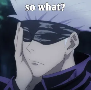 👀 Satoru Gojo Jujutsu Kaisen so what? anime, gojo, satoru, jujutsu kaisen whatsapp sticker