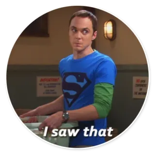 😳 Sheldon Cooper The Big Bang Theory I saw that televisión, sitcom, superman, meme, sheldon, divertido whatsapp sticker