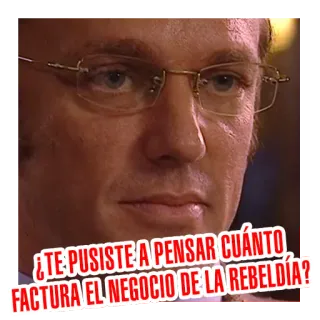 😠 ¿TE PUSISTE A PENSAR CUÁNTO FACTURA EL NEGOCIO DE LA REBELDÍA? whatsapp sticker