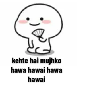 🥺 kehte hai mujhko
hawa hawai hawa
hawai cartone animato, hindi, personaggio, fan, espressione telegram sticker