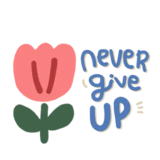 🛑 Never Give Up incentivo, flor, motivação, positivo, otimismo, inspiração telegram sticker