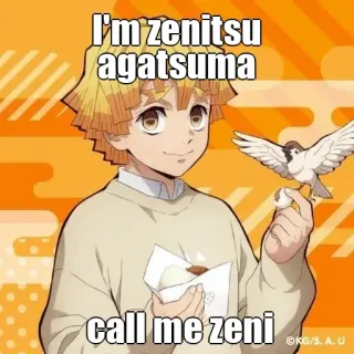 🙂 Zenitsu Agatsuma I'm zenitsu agatsuma call me zeni Anime, Zenitsu, Demon Slayer, Karakter, Tanjiro, Manga telegram sticker