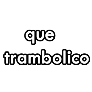 😤 que
trambolico испанский, фраза, текст, выражение, trambolico telegram sticker