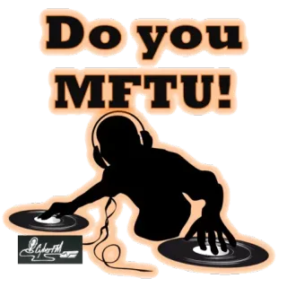 👂 Do you MFTU! DJ, music, turntables, MFTU, party, club, headphones telegram sticker