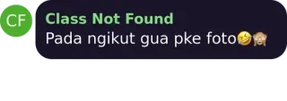 ⚫ Class Not Found
Pada ngikut gua pke foto telegram sticker