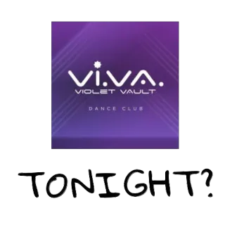 💕 v.i.v.a.
violet vault dance club
TONIGHT? discoteca, clube de dança, bóveda violeta, festa, eventos, entretenimento whatsapp sticker
