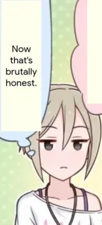 😐 Now that's brutally honest. Anime, Brutal, Honesto, Personaje telegram sticker