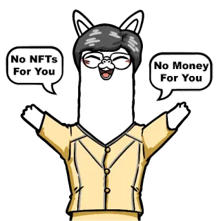 ❌ No NFTs For You No Money For You альпака, NFT, деньги whatsapp sticker