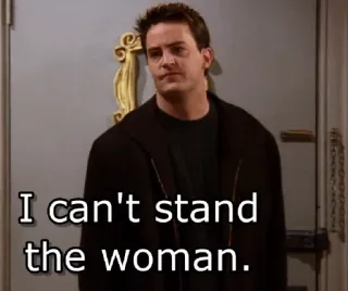 😐 Chandler Bing Friends I can't stand the woman. chandler, friends, sitcom, fernsehserie, zitat, komödie telegram sticker