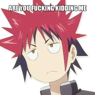 🙄 ARE YOU FUCKING KIDDING ME Anime, Drôle, Choqué, Expression whatsapp sticker