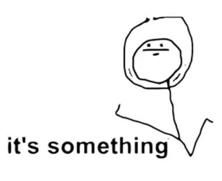 ® it's something Meme, Engraçado, Meme da Internet, Quadrinhos telegram sticker