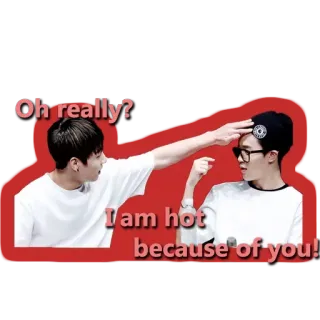 ❤️ Oh really? 
I am hot because of you! kpop, meme, bts, drôle, blague, texte telegram sticker