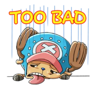 😞 Tony Tony Chopper One Piece TOO BAD anime, One Piece, Chopper, imut, sedih, sayang sekali whatsapp sticker