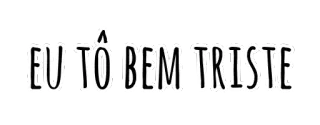 🙁 EU TÔ BEM TRISTE sad, feeling, message, sticker telegram sticker