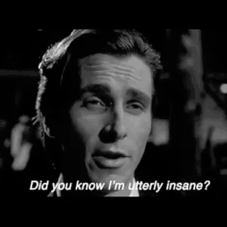 👽 Patrick Bateman American Psycho Did you know I'm utterly insane? verrückt, Film, Psychopath, Christian Bale, psychische Krankheit whatsapp sticker