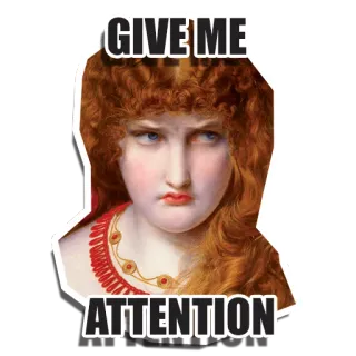 😢 GIVE ME ATTENTION внимание, портрет, женщина, мем, смешно, заказ, винтаж telegram sticker