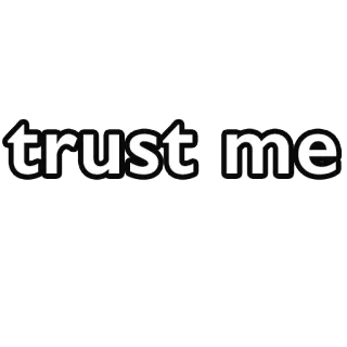 😁 trust me kepercayaan, teks, kata, ungkapan telegram sticker
