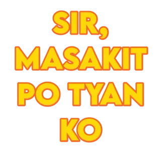 😖 SIR, MASAKIT PO TYAN KO Philippin, Tagalog, malade, mal au ventre, école, professeur telegram sticker