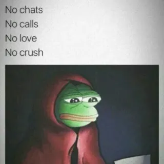 ➰ Pepe the Frog No chats
No calls
No love
No crush Pepe, Meme, Rana, Triste, Solo telegram sticker