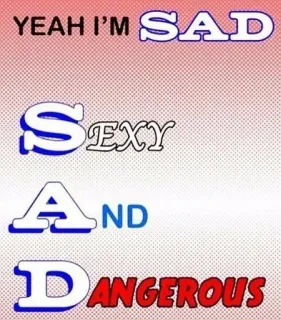🌟 YEAH I'M SAD SEXY AND DANGEROUS telegram sticker