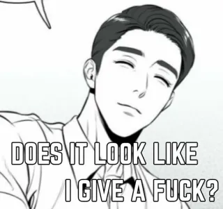 💦 DOES IT LOOK LIKE I GIVE A FUCK? Anime, Manga, Joder, Ofensivo, Pregunta whatsapp sticker
