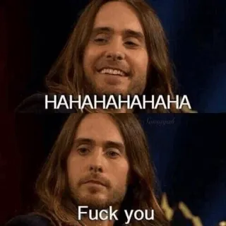 🖕 Jared Leto HAHAHAHAHAHAHA
Fuck you Meme, Śmieszne, Obraźliwe, Jared Leto, Haha telegram sticker