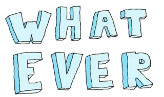🙄 WHATEVER whatever, expression, attitude, word art telegram sticker