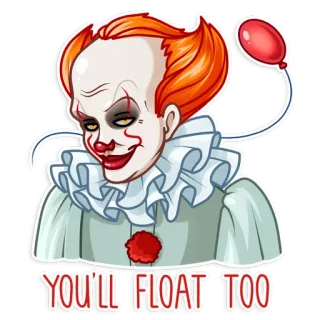 😏 Pennywise It YOU'LL FLOAT TOO Chú hề, Kinh dị, Phim, Bóng bay, Stephen King, Gã hề ma quái telegram sticker
