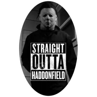 🏘 Michael Myers Halloween STRAIGHT OUTTA HADDONFIELD ホラー, 映画, スラッシャー, ハロウィン, マイケル・マイヤーズ telegram sticker