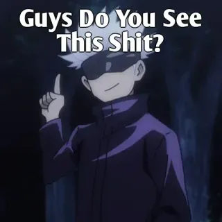 👀 Gojo Satoru Jujutsu Kaisen Guys Do You See This Shit? Anime, Jujutsu Kaisen, Gojo Satoru, Obraźliwe, Meme telegram sticker