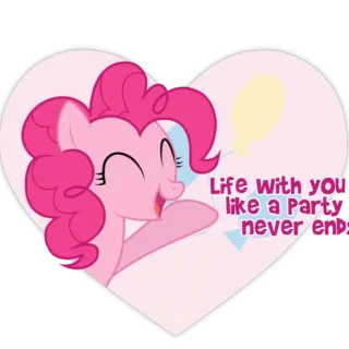 💕 Pinkie Pie My Little Pony Life with you is like a party that never ends! My Little Pony, Пинки Пай, вечеринка, дружба, мультфильм telegram sticker