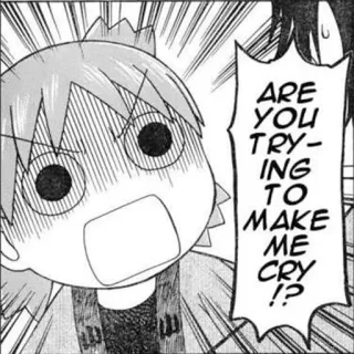 🍀 ARE YOU TRY-ING TO MAKE ME CRY !? Anime, Mangá, Emocional, Pergunta whatsapp sticker