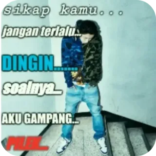 🖼 sikap kamu... jangan terlalu... DINGIN... soalnya AKU GAMPANG... MELEK telegram sticker