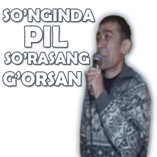 💰 SO'NGINDA
PIL
SO'RASANG
G'ORSAN whatsapp sticker